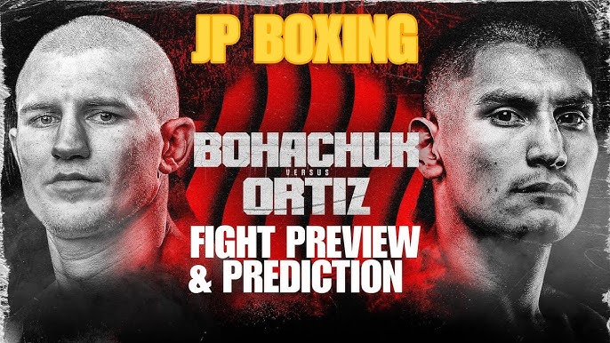 Ortiz Jr vs Bohachuk 8/10/24 8th August 2024